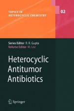 Heterocyclic Antitumor Antibiotics - Moses Lee, T. Brown, M. Daneshtalab, J.T. Gupton, H. Holt Jr., R.P. Kamalesh Babu, M. Lee, B.E. Love, S.N. Maiti, R. Shan