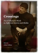 Crossings: David Mamet's Work in Different Genres and Media - Johan Callens