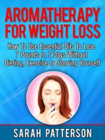 Aromatherapy for Weight Loss - Sarah Patterson