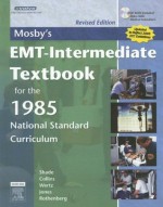 Mosby's EMT-Intermediate Textbook For The 1985 National Standard Curriculum, Revised - Bruce R. Shade