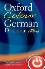 Oxford Colour German Dictionary Plus - Oxford Dictionaries