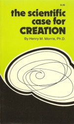 The Scientific Case for Creation - Henry M. Morris III