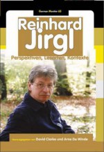 Reinhard Jirgl: Perspektiven, Lesarten, Kontexte - David Clarke, Arne De Winde