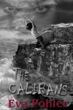 The Calibans - Eva Pohler