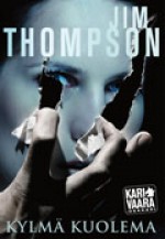 Kylmä kuolema - James Thompson, Tarja Lipponen, Jim Thompson