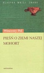 Pieśń o ziemi naszej; Mohort. Rapsod rycerski z podania - Wincenty Pol