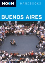 Moon Handbooks Buenos Aires - Wayne Bernhardson