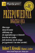 Przepowiednia bogatego ojca - Robert Toru Kiyosaki, Sharon L. Lechter