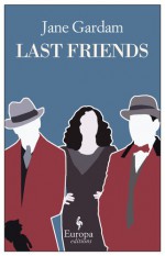 Last Friends - Jane Gardam