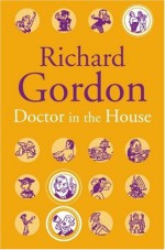 Doctor In The House - Richard Gordon