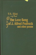 The Love Song of J. Alfred Prufrock and Other Poems - T.S. Eliot