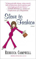 Slave to Fashion - Rebecca Campbell