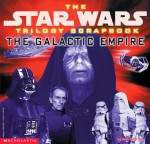 Trilogy Scrapbook: The Galactic Empire - Mark Cotta Vaz