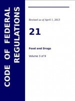 Title 21, Code of Federal Regulations (Food and Drugs), Volume 3 - The United States Government, 1787 Publishing