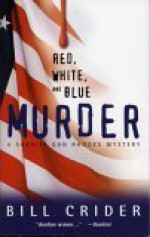 Red, White, and Blue Murder: A Sheriff Dan Rhodes Mystery - Bill Crider