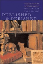 Published & Perished: Memoria, Eulogies & Remembrances of American Writers - Steven Gilbar