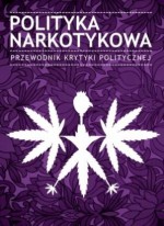 Polityka narkotykowa - Tomasz Piątek, Monika Płatek, Adam Leszczyński, Wojciech Orliński, Paweł Smoleński
