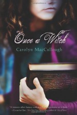 Once a Witch - Carolyn MacCullough