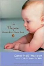 The Penguin Classic Baby Name Book - Carol McD. Wallace