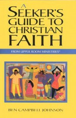 A Seeker's Guide to Christian Faith Packet - Ben Campbell Johnson