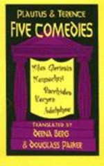 Five Comedies - Plautus, Deena Berg, Terence