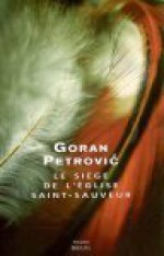 Le siège de l'église Saint-Sauveur - Goran Petrović, Gojko Lukic