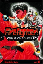 Firefighter!, Volume 6: Daigo Of Fire Company M - Masahito Soda