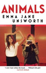 Animals - Emma Jane Unsworth