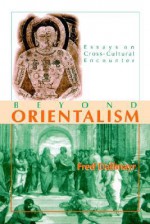 Beyond Orientalism: Essays on Cross-Cultural Encounter - Fred R. Dallmayr