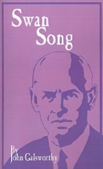 Swan Song - John Galsworthy