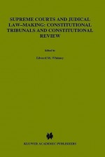 Supreme Courts and Judical Law-Making: Constitutional Tribunals and Constitiutional Review - Edward McWhinney