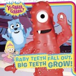 Baby Teeth Fall Out, Big Teeth Grow! - Maggie Testa