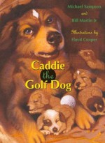 Caddie the Golf Dog - Bill Martin Jr., Michael Sampson, Floyd Cooper