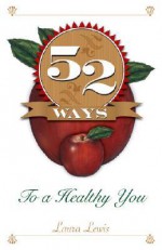 52 Ways To A Healthy You - Laura Lewis