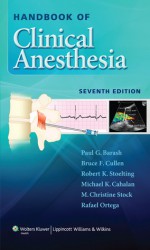 Handbook of Clinical Anesthesia - Paul Barash, Bruce F. Cullen, Robert K. Stoelting, Michael Cahalan, M. Christine Stock, Rafael Ortega