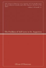 The Problem of Self-Love in St. Augustine - Oliver O'Donovan