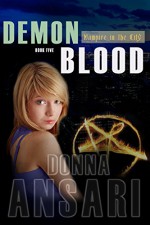 Demon Blood (Vampire in the City Book 5) - Donna Ansari