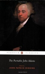 The Portable John Adams - John Adams, John Patrick Diggins