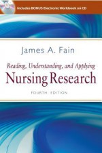 Reading, Understanding, and Applying Nursing Research - James Fain