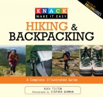 Knack Hiking & Backpacking: A Complete Illustrated Guide (Knack: Make It easy) - Buck Tilton, Stephen Gorman