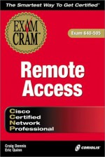 CCNP Remote Access Exam Cram (Exam: 640-505) - Craig Dennis, Eric Quinn