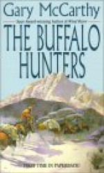 The Buffalo Hunters - Gary McCarthy