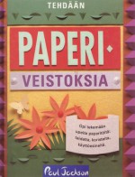 Tehdään paperiveistoksia - Paul Jackson, Virpi Vainikainen, Laura Wickenden, Paul Forrester, Chas Wilder, Neil Ballpit