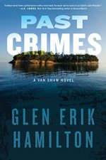 Past Crimes: A Van Shaw Novel (Van Shaw Novels) - Glen Erik Hamilton