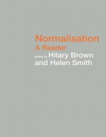 Normalisation: A Reader - Hilary Brown, Helen Smith