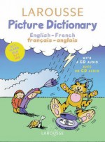 Larousse Picture Dictionary: English-French/French-English - Natacha Diaz, Peter Brophy, Steve Lemberg