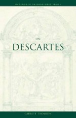 On Descartes - Garrett Thomson