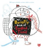 My Beastly Book of Tangled Tinsel: 140 Ways to Doodle, Scribble, Color and Draw - Christine Roussey