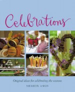 Celebrations: Original Ideas for Celebrating the Seasons - Sharon Amos