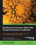 Building E-Commerce Sites with Drupal Commerce Cookbook - Richard Carter